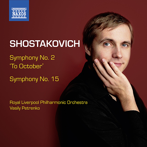 Shostakovich, D.: Symphonies, Vol. 7 - Symphonies Nos. 2 and 15 (Royal Liverpool Philharmonic Choir and Orchestra, Petrenko)