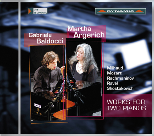 Piano Duo Recital: Argerich, Martha / Baldocci, Gabriele - Mozart, W.A. / Shostakovich, D. / Rachmaninov, S. / Milhaud, D. / Ravel, M.