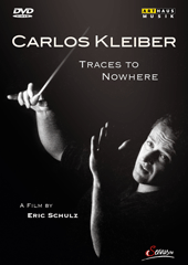 KLEIBER, Carlos: Traces to Nowhere (Documentary, 2010) (NTSC)