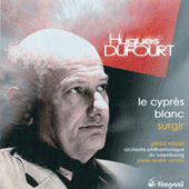 DUFOURT, H.: Cypres blanc (Le) / Surgir (Causse, Luxembourg Philharmonic, Valade)
