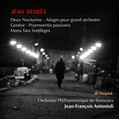 DERBES, J.: 2 Nocturnes / Adagio / Genese / Praemonitio Passionis / Manu-Tara (Orchestral Works) (Timisoara Philharmonic, Antonioli)
