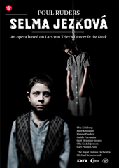 RUDERS, P.: Selma Jezkova (Royal Danish Opera, 2010) (NTSC)