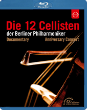 12 CELLISTS OF THE BERLIN PHILHARMONIC ORCHESTRA: 40th Anniversary Concert / Documentary (Blu-ray, Full-HD)