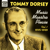 DORSEY, Tommy: Music Maestro, Please (1935-1939)