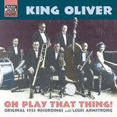 OLIVER, Joe King: Oh, Play That Thing! (1923)