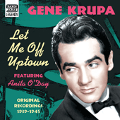 KRUPA, Gene: Let Me Off Uptown (1939-1945)