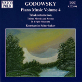 GODOWSKY, L.: Piano Music, Vol.  4 (Scherbakov) - Triakontameron