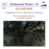GLAZUNOV, A.K.: Orchestral Works, Vol. 13 - Symphony No. 6 / The Forest (Moscow Symphony, Anissimov)