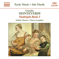 MONTEVERDI, C.: Madrigals, Book 3 (Il Terzo Libro de' Madrigali, 1592) (Delitiae Musicae, Longhini)