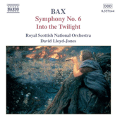 BAX: Symphony No. 6 / Into the Twilight