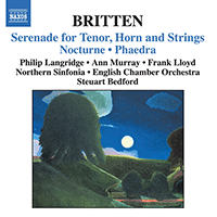 BRITTEN: Serenade, Op. 31 / Nocturne, Op. 60 / Phaedra, Op. 93
