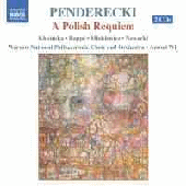 PENDERECKI, K.: Polish Requiem (A) (Klosinska, Rappe, Minkiewicz, Nowacki, Warsaw National Philharmonic, Wit)