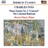 IVES: Piano Sonata No. 2 / The Celestial Railroad
