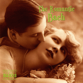 BACH, J.S.: Romantic Bach (The)