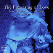 FLOWERING OF LOVE, (THE) - Beautiful Arias and Sacred Songs of the Baroque