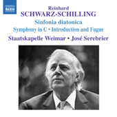 SCHWARZ-SCHILLING, R.: Orchestral Works, Vol. 1 - Sinfonia diatonica / Symphony in C major / Introduction and Fugue (Serebrier)
