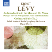 LEVY, E.: Orchestral Suite No. 3 / An Introduction to Ernst Levy and His Music (Polish National Radio Symphony, Oberg)