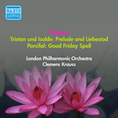 WAGNER, R.: Tristan und Isolde: Prelude - Liebestod / Parsifal: Good Friday Spell (Krauss) (1950)