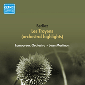 BERLIOZ, H.: Troyens (Les) (orchestral excerpts) (Lamoureux Orchestra, Martinon) (1951)