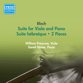 BLOCH, E.: Suite for Viola and Piano / Suite hebraique / 2 Pieces (Primrose) (1956)