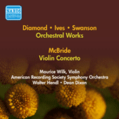 DIAMOND, D.: Round / SWANSON, H.: Short Symphony / IVES, C.: Orchestral Set No. 1 / McBRIDE, R.: Violin Concerto (1951-1952)