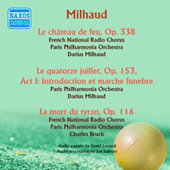 MILHAUD, D.: Chateau de feu (Le) / La mort du tyran / Introduction et marche funebre from Le quatorze juillet (Milhaud) (1958)