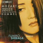 MOZART, W.A.: Piano Concerto No. 18 / Symphony No. 40 (arr. J. Hummel for chamber ensemble) (Shiraga, Wiese, Clemente, Benyi)