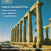 SKALKOTTAS: Violin Concerto / Largo Sinfonico / Greek Dances
