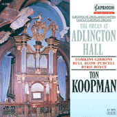 Organ Recital: Koopman, Ton - BULL, J. / TOMKINS, T. / GIBBONS, O. / PURCELL, H. / BLOW, J. / BYRD, W. / BOYCE, W. (The Organ at Adlington Hall)
