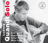 Cello Recital: Quandt, Ludwig - KODALY, Z. / LIGETI, G. / KURTAG, G. (Solo)