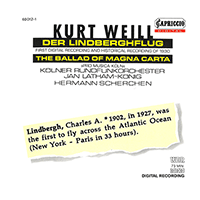 WEILL, K.: Lindberghflug (Der) [Opera]
