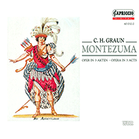 GRAUN, C.H.: Montezuma [Opera]
