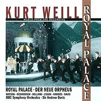 WEILL, K.: Royal Palace [Opera]