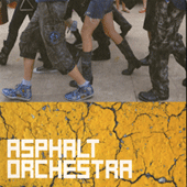 ASPHALT ORCHESTRA: Asphalt Orchestra