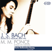 BACH, J.S.: Lute Partita in C minor, BWV 997 (arr. J.C. Weyrauch) / PONCE, M.M.: Diferencias sobre la folia de Espana y fuga (Bedkowska-Huang)
