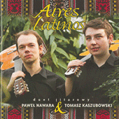 Guitar Duo Recital: Kaszubowski, Tomasz / Nawara, Pawel - LAURO, A. / FALU, E. / PRAT, D. / PIGNONI, R. / PINERO, G.B. / RAMIREZ, A. (Aires latinos)