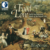FOOD OF LOVE (THE) - Early Instrumental Music of the British Isles (Hesperus)