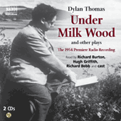 THOMAS, D.: Under Milk Wood and Other Plays (The 1954 Premiere Radio Recording) (Unabridged)