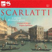 SCARLATTI, A.: Sinfonie di concerto grosso (I Solisti di Milano, Ephrikian)