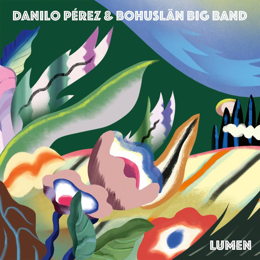 PEREZ, Danilo / BOHUSLÄN BIG BAND: Lumen