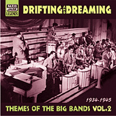 THEMES OF THE BIG BANDS: Drifting and Dreaming (1934-1945)