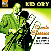 ORY, Kid: Creole Classics (1944-1947)
