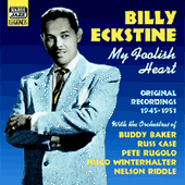 ECKSTINE, Billy: My Foolish Heart (1945-1951)