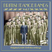 BRITISH DANCE BANDS, Vol. 3 (1928-1949)