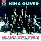 OLIVER, Joe King: Oh, Play That Thing! (1923)