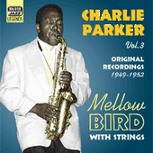 PARKER, Charlie: Mellow Bird (1949-1952)