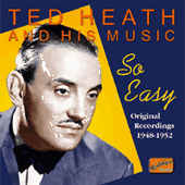 HEATH, Ted: So Easy (1948-1952)
