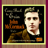 McCORMACK, John: Come Back to Erin (1910-1921)