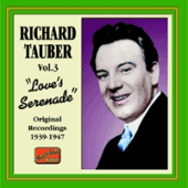 TAUBER, Richard: Love's Serenade (1939-1947)