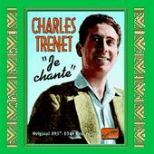 TRENET, Charles: Je chante (1937-48)